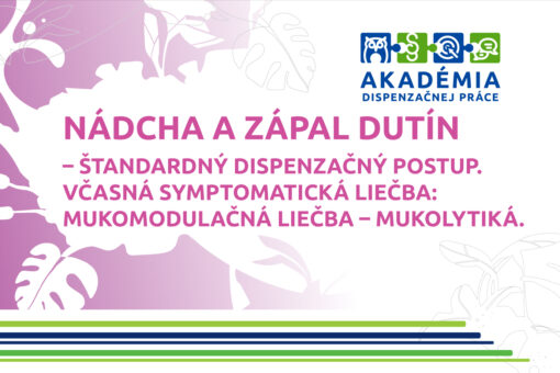 AKADÉMIA DISPENZAČNEJ PRÁCE – Nádcha a zápal dutín – štandardný dispenzačný postup. Včasná symptomatická liečba: Mukomodulačná liečba – mukolytiká.